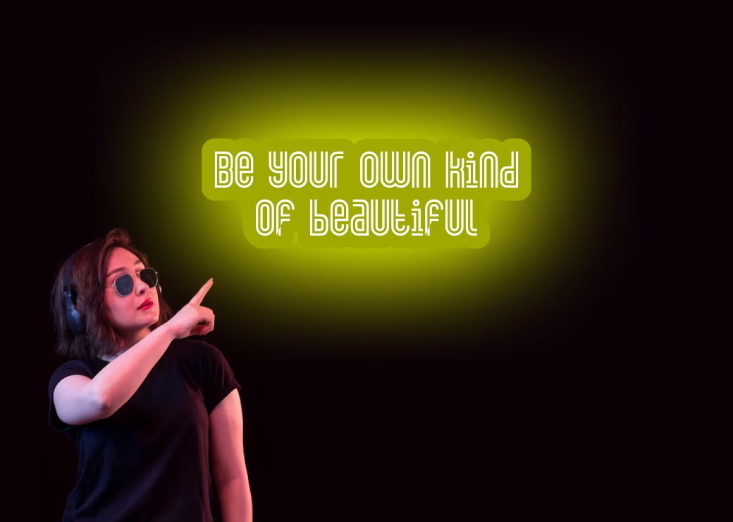 Be your kind of Beautiful Green Self Motivational Teen Neon Signs| OMG Neon Signs