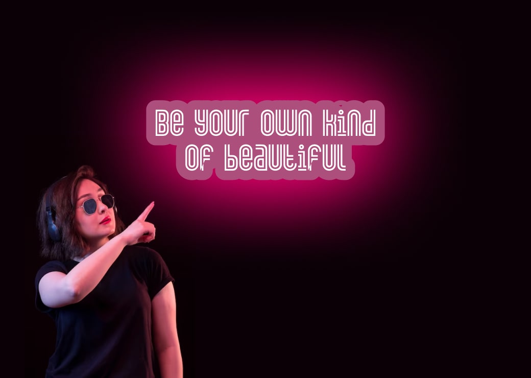 Be your kind of Beautiful Pink Color Self Motivational Teen Neon Signs| OMG Neon Signs