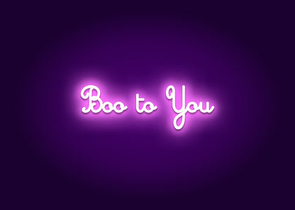 Boo to You Neon Sign