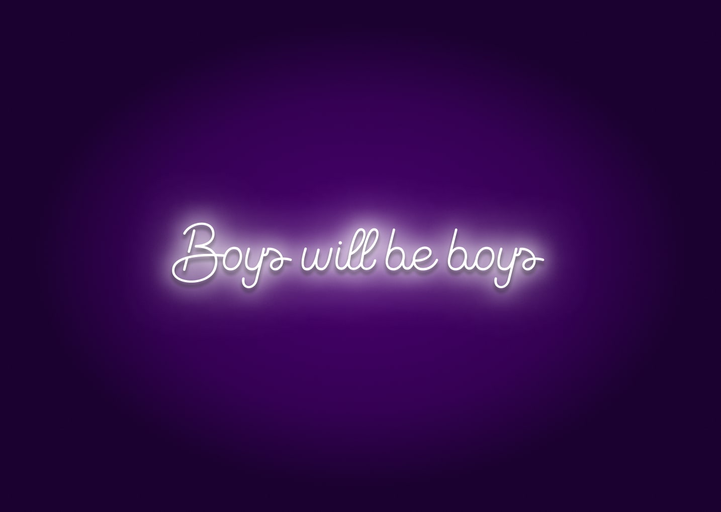 Boys Will Be Boys Neon Sign