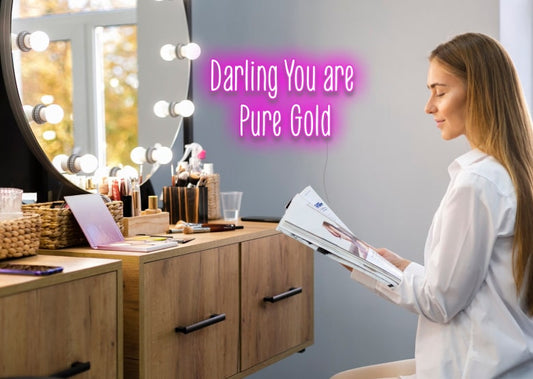 Darling You are Pure Gold - Neon Sign