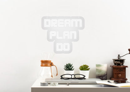Dream Plan Do White Self Motivation Neon Sign | OMG Neon