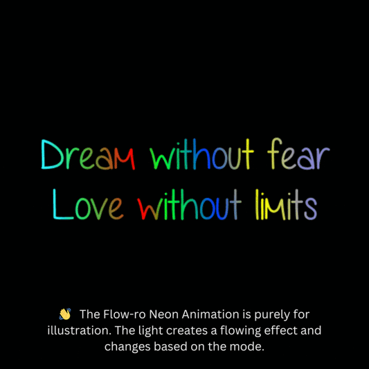 Dream with out fear Love without limits | Motivational Neon Signs | Neon Signs for Living Room | Flow-ro Neon Ambient Light | Neon Sign with a flow