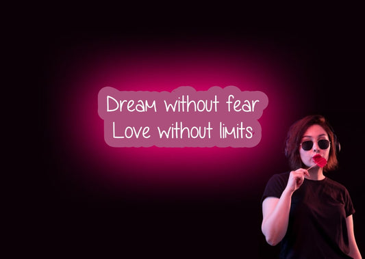 Dream without fear Love without limits Teen Pink Motivational Neon Sign | OMG Custom Neon Sign