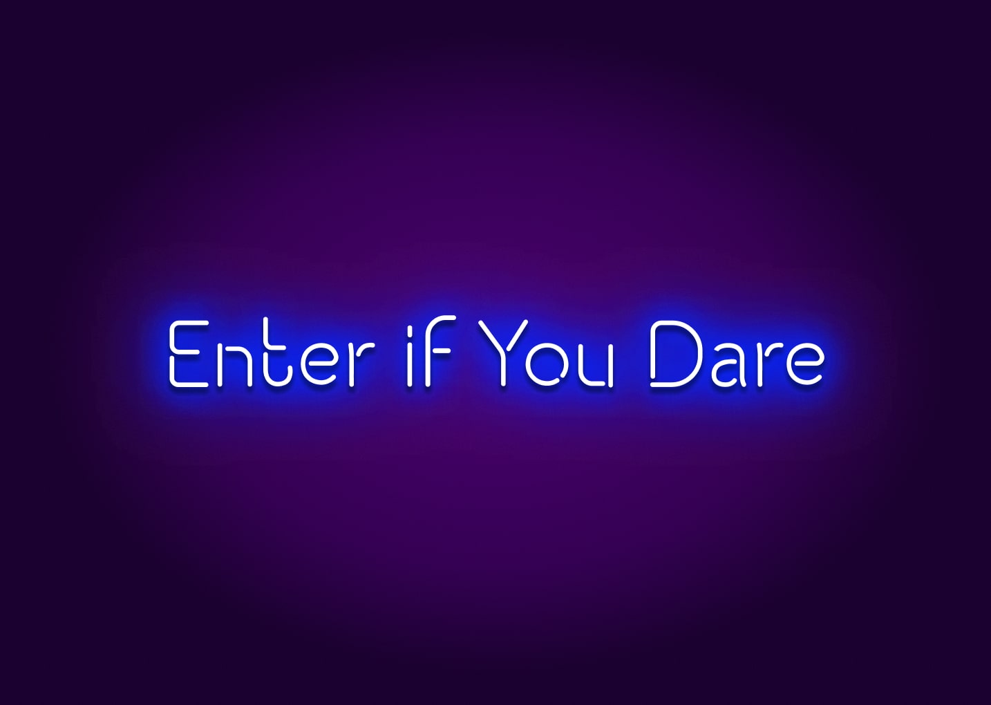 Enter if You Dare Neon Sign