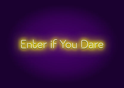 Enter if You Dare Neon Sign