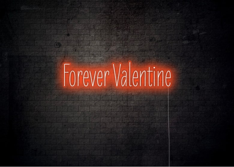 Forever Valentine - Neon Sign