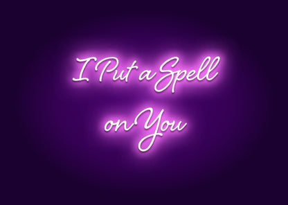 I Put a Spell on You Neon Sign