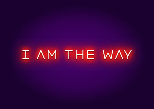 I am the way - Neon Sign