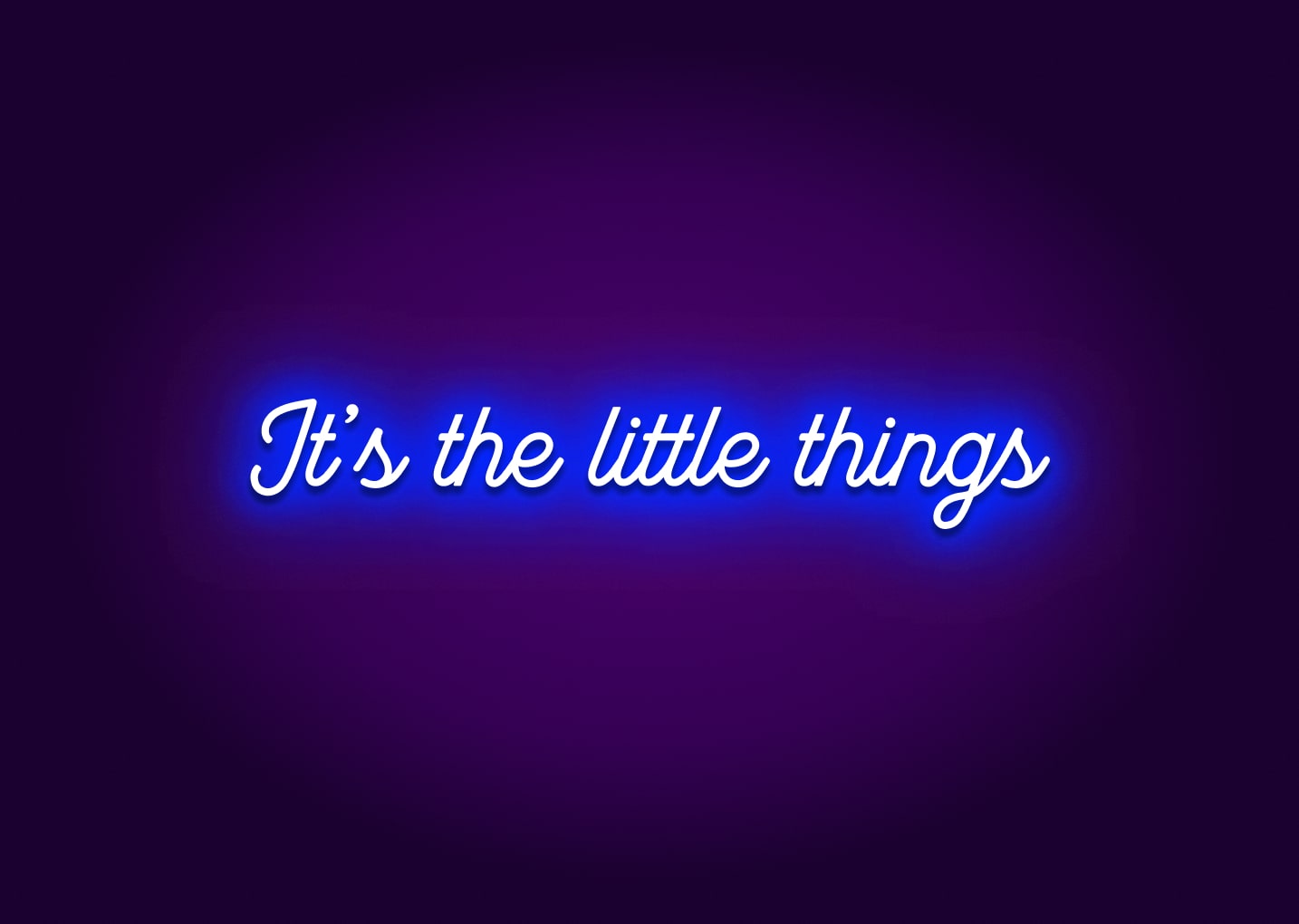 It’s the Little Things Neon Sign