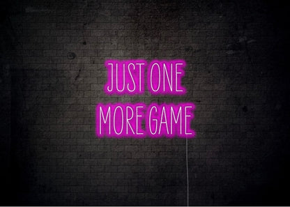 JUST ONE MORE GAME - Gamer Neon Sign