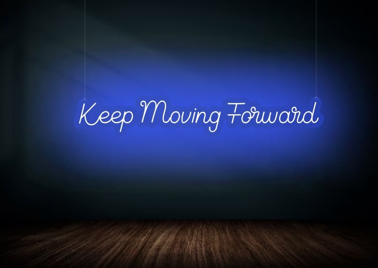 Keep Moving Forward Motivational Neon Sign Blue | OMGNeon.com