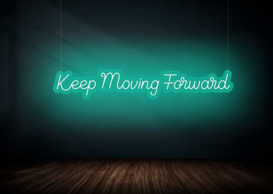 Keep Moving Forward Motivational Neon Sign Turquoise Color | OMGNeon.com