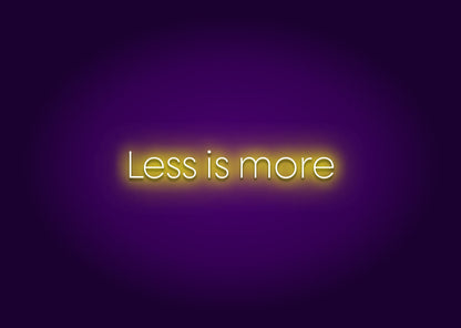 Less is more - Neon Signs