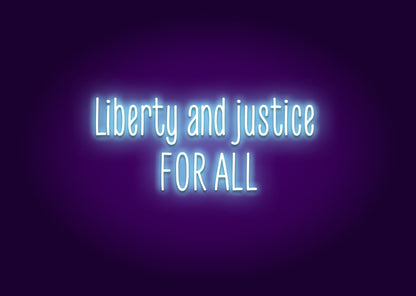 Liberty and justice for all - Neon Sign