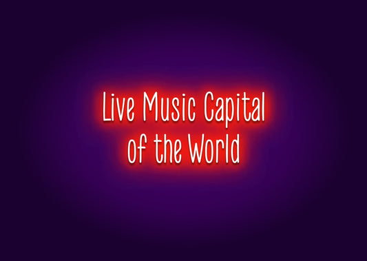 Live Music Capital of the World Neon Sign - Austin