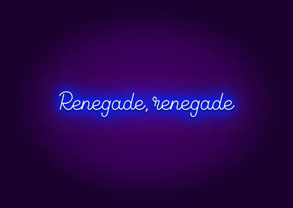 Renegade, Renegade Neon Sign