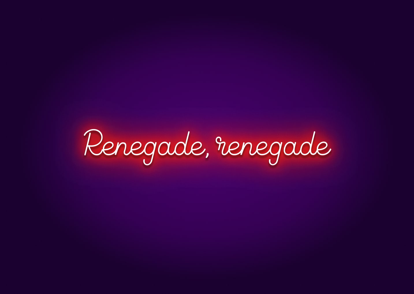 Renegade, Renegade Neon Sign