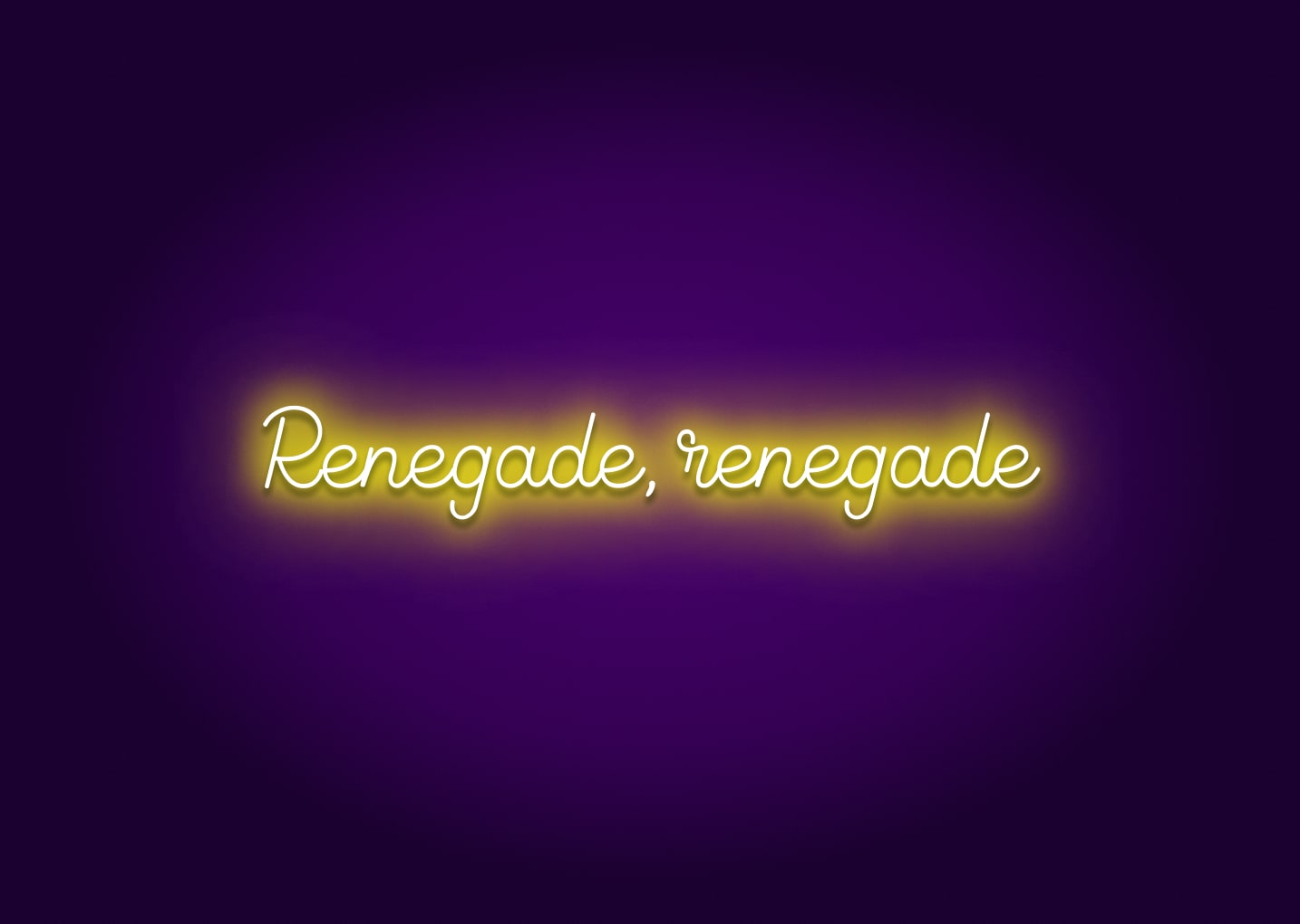 Renegade, Renegade Neon Sign