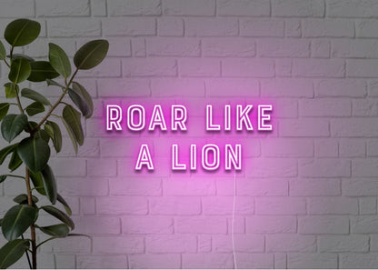 Roar like a Lion - Neon Sign