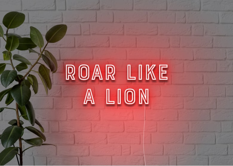 Roar like a Lion - Neon Sign