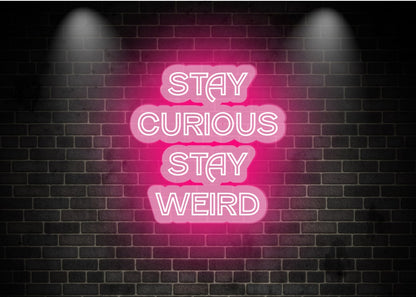 STAY CURIOUS STAY WEIRD Pink Teen Motivational Neon Sign | OMG Custom Neon Signs