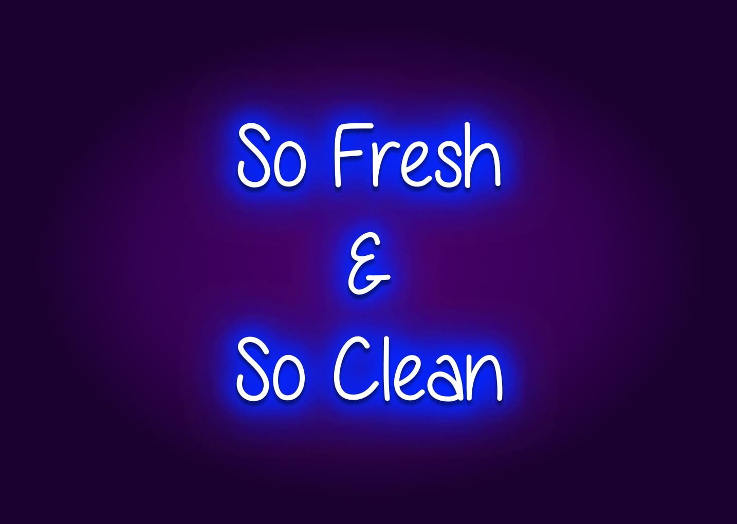 So Fresh and So Clean - Bathroom Funny Neon Signs