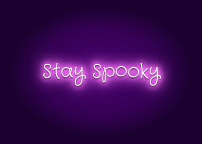 Stay Spooky Neon Sign