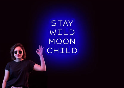 Stay Wild Moon Child Blue Young Adult Neon Signs | OMG Custom Neon Signs