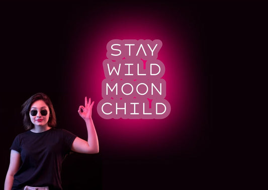 Stay Wild Moon Child Pink Young Adult Neon Signs | OMG Custom Neon Signs