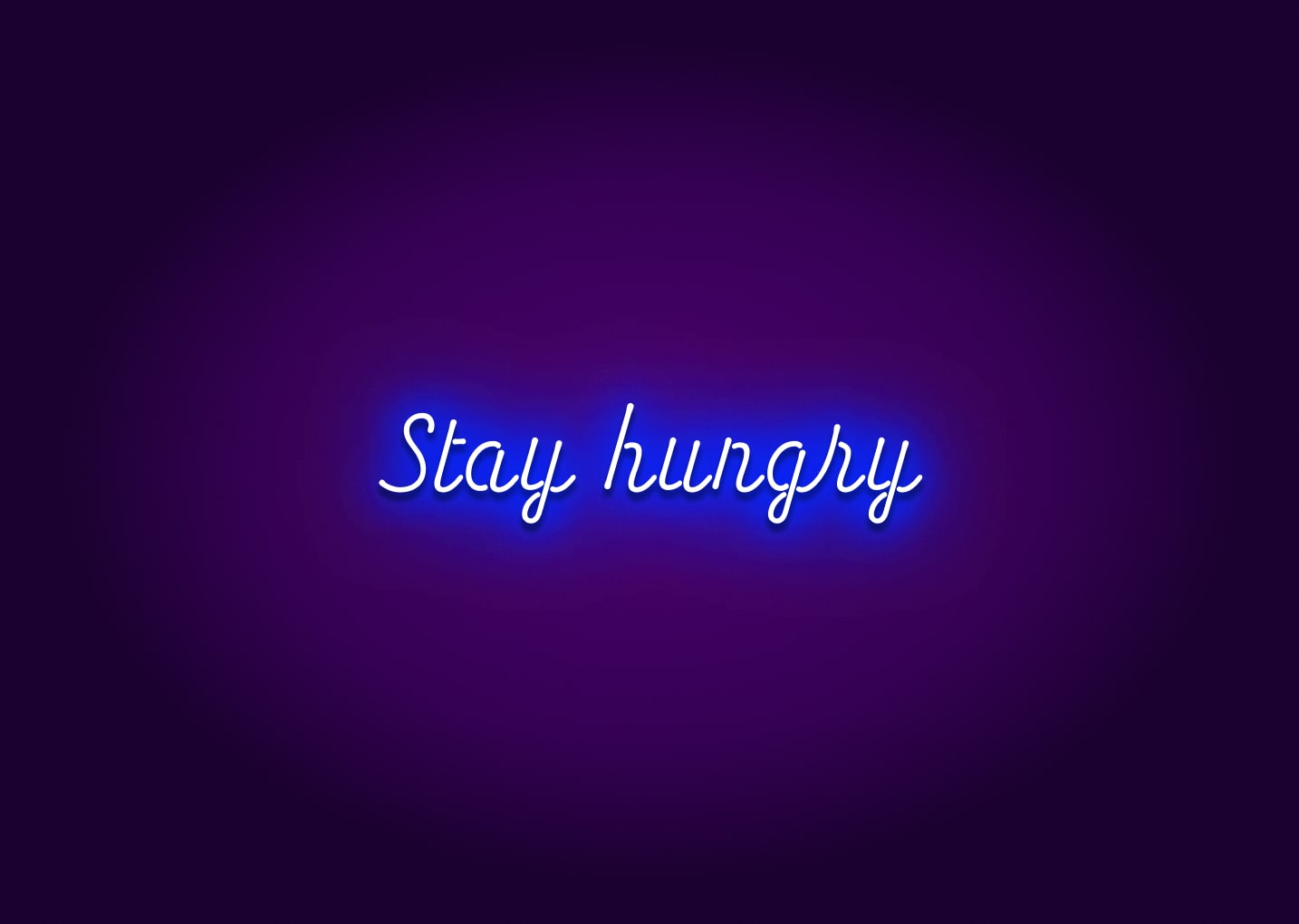 Stay hungry - Neon Signs