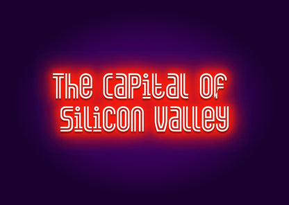 The Capital of Silicon Valley Neon Sign - San Jose