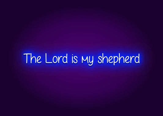 The Lord is my shepherd - Neon Sign