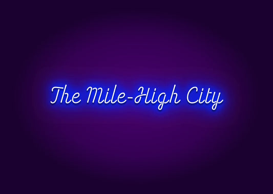 The Mile-High City Neon Sign - Denver