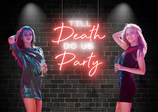 Till Death Do Us Dance Party Neon Sign | Custom Design Neon Sign | OMG Neon