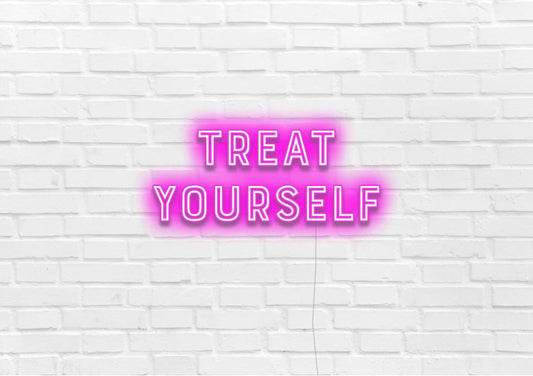 TREAT YOURSELF - Neon Sign