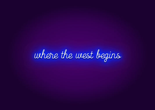 Where the West Begins Neon Sign - Fort Worth