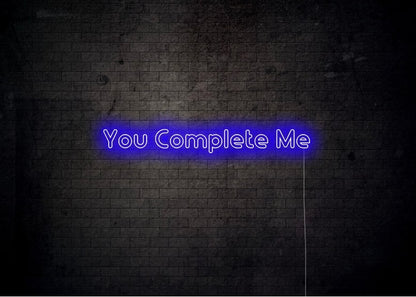 You Complete Me - Neon Sign