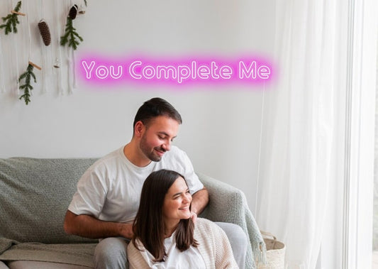 You Complete Me - Neon Sign