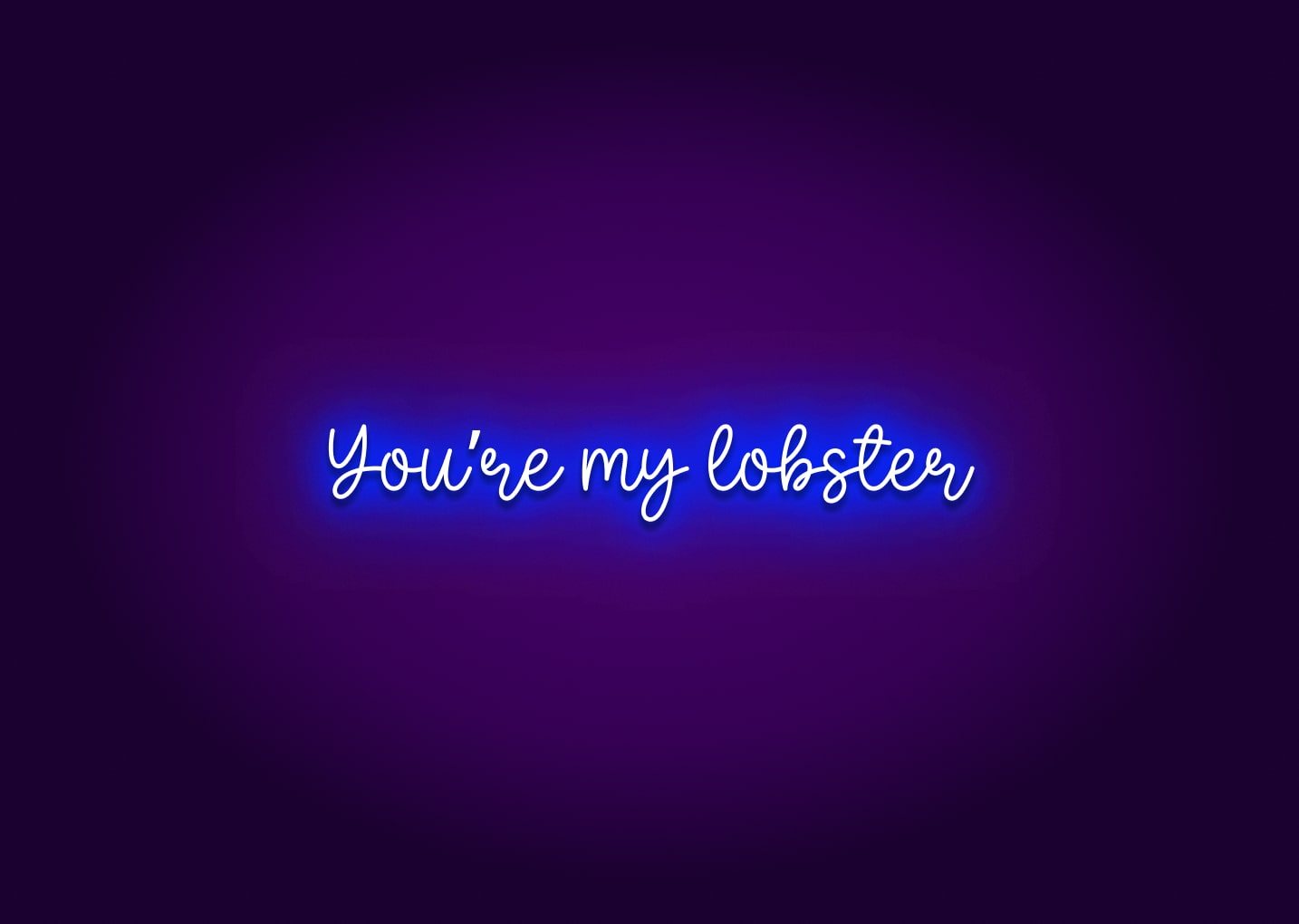 You’re My Lobster Neon Sign