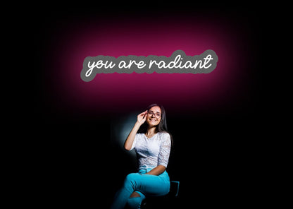 You are radiant Pink Color Neon Sign Self Motivation | OMG Neon