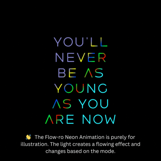 You will be never as young as you are now | Motivational Neon Signs | Neon Signs for Gen Z | Flow-ro Neon Ambient Light | Neon Sign with a flow