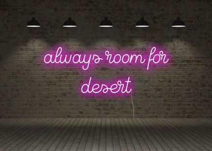 always room for desert - Neon Signs
