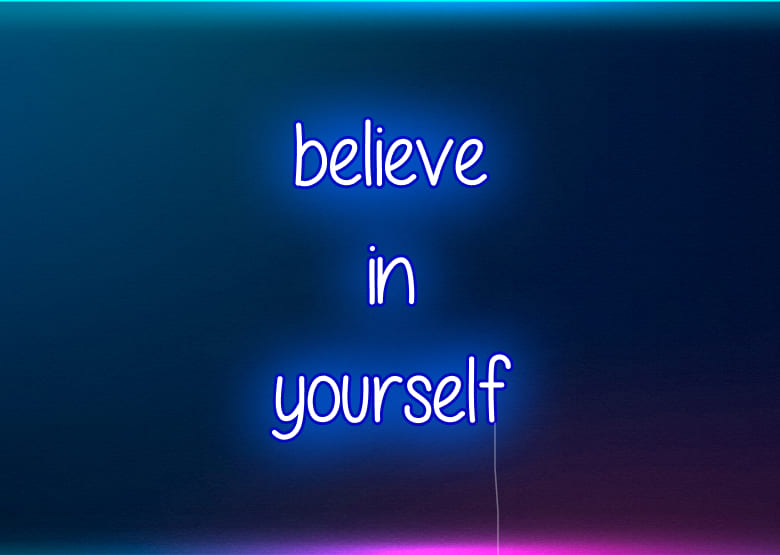 believe in yourself Neon Signs