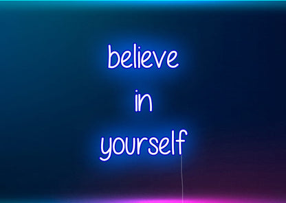 believe in yourself Neon Signs