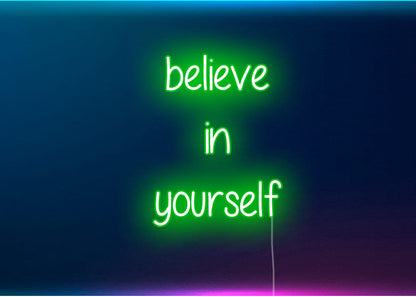 believe in yourself Neon Signs