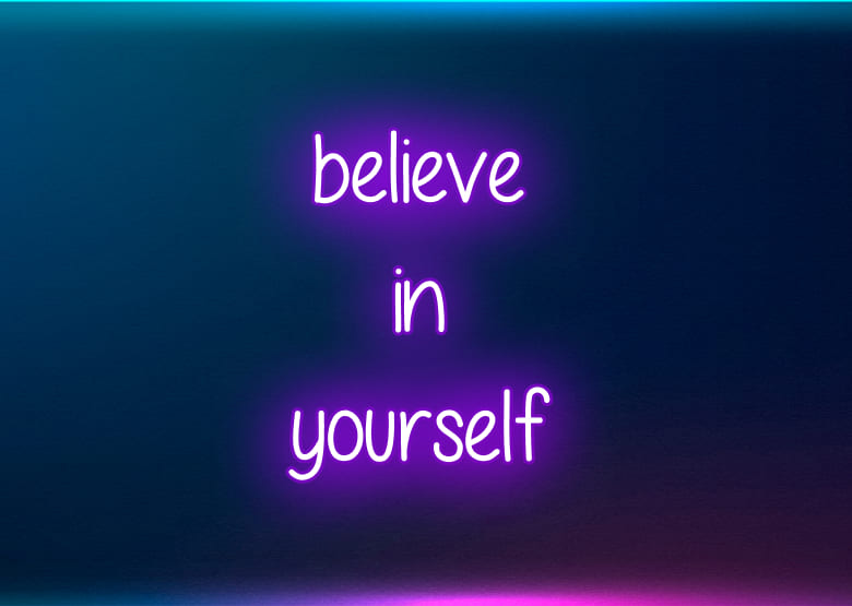 believe in yourself Neon Signs