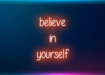 believe in yourself Neon Signs