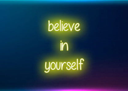 believe in yourself Neon Signs