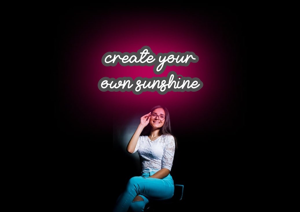 create your own sunshine Pink Teen Motivational Neon Sign | OMG Custom Neon Signs